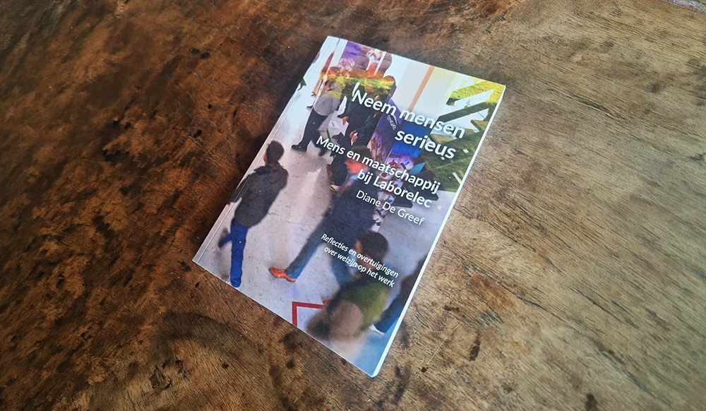Diane De Greef, Neem mensen serieus. Reflecties en overtuigingen over welzijn op het werk