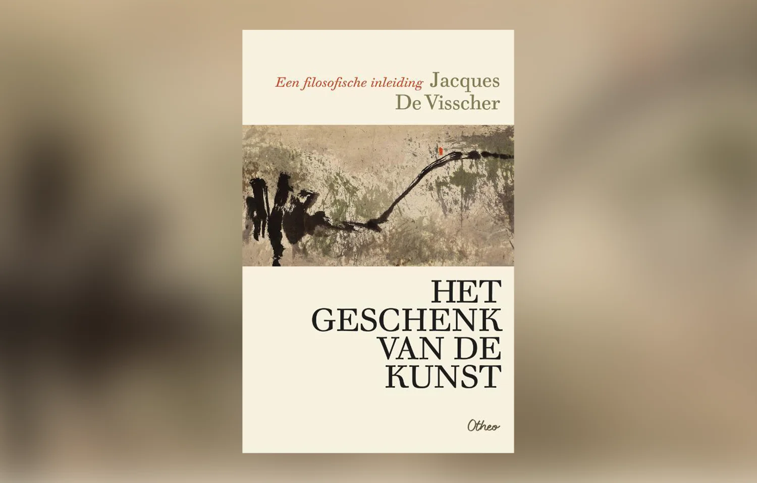Jacques De Visscher, Het geschenk van de kunst. Een filosofische inleiding (Otheo Books)